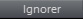 bouton ignorer